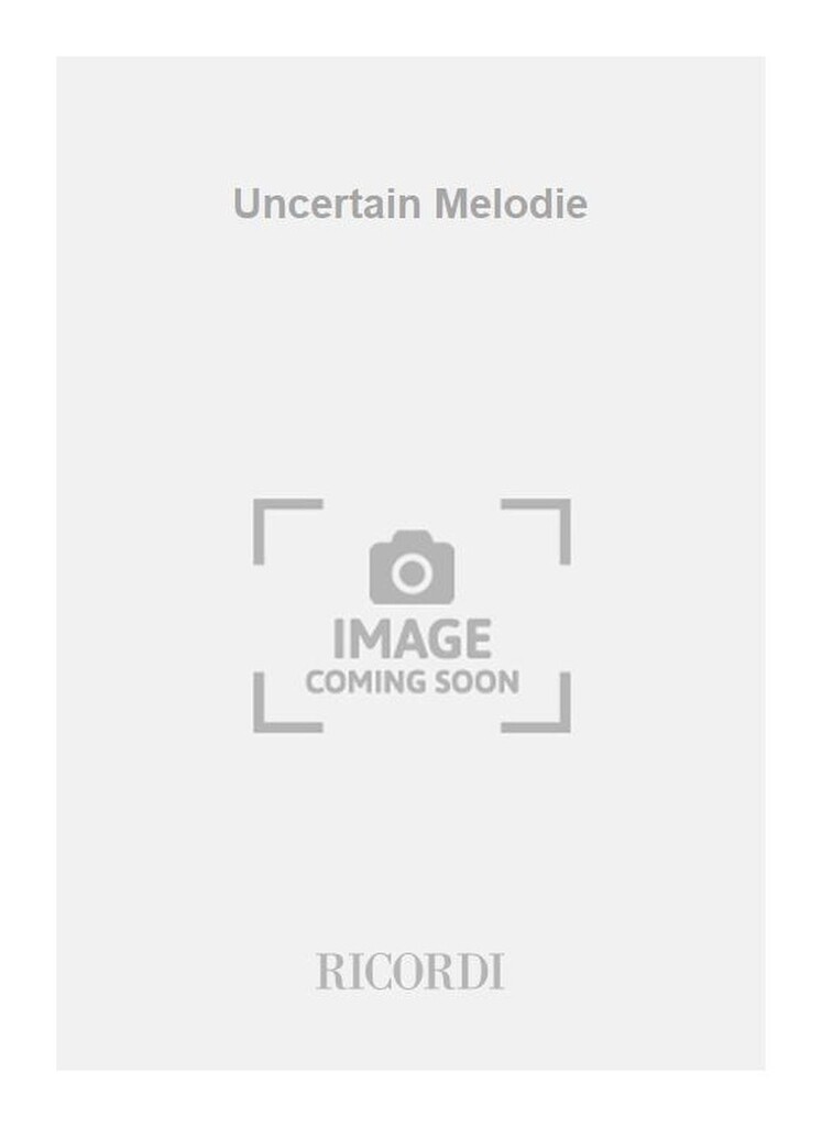 Uncertain Melodie